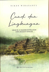 Image of Candi dan Lingkungan : Abad IX-X Masehi di Wilayah Jawa Bagian Tengah
