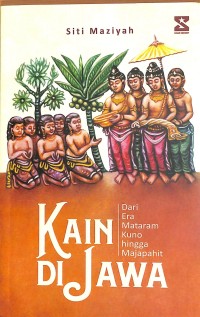 Image of Kain Di Jawa : Dari Era Mataram Kuno hingga Majapahit