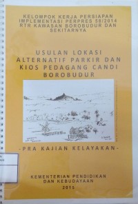 Image of Usulan Lokasi Alternatif Parkir dan Kios Pedagang Candi Borobudur : Pra Kajian Kelayakan