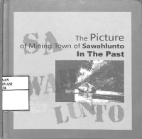 Image of The Picture of Mining Town of Sawahlunto In The Past