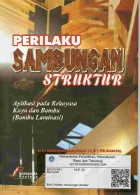 Image of Perilaku sambungan struktur : Aplikasi pada rekayasa kayu dan bambu (Bambu Laminasi)