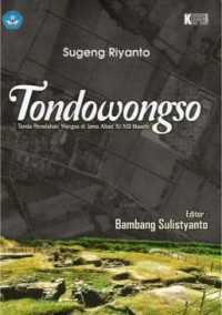 Image of Tondowongso : Tanda Peradaban Wangsa di Jawa Abad XI-XIII Masehi