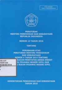 Image of Peraturan menteri pendidikan dan kebudayaan republik indonesia nomor 13 tahun 2016 tentang perubahan atas peraturan menteri pendidikan dan kebudayaan nomor 4 tahun 2014 tentang penyesuaian penentapan angka kredit guru pegawai negeri sipil dan guru bukan pegawai negeri sipil