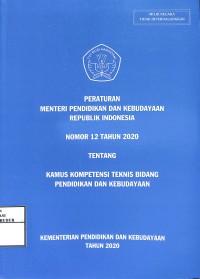 Image of Peraturan Menteri Pendidikan dan Kebudayaan Republik Indonesia Nomor 12 Tahun 2020 tentang Kamus Kompetensi Teknis Bidang Pendidikan dan Kebudayaan
