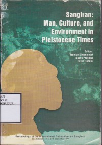 Image of Sangiran : Man, Culture, and Environment In Pleistocene Times