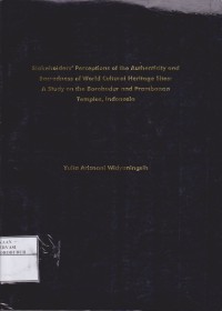 Image of Stakeholders' Perceptions of The Authenticity and Sacredness of World Cultural Heritage Sites : A Study on The Borobudur and Prambanan Temples, Indonesia