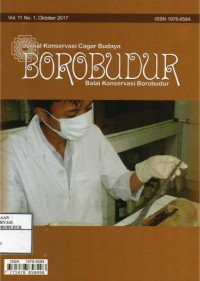 Image of Jurnal konservasi cagar budaya borobudur : Vol.11 No.1 Oktober 2017 : Tanin sebagai inhibitor korosi artefak besi cagar budaya, Indonesian essential as biocidesin traditional-based artefact consertvationstudy : A mini review, Minyak atsiri untuk konservasi cagar budaya berbahan batu tahap II, Pengembangan perekat alam untuk penyambung artefak tahap II, Konservasi cagar budaya dengan asap cair, Karakterisasi kayu yang difungsikan sebagai pasak baru pada pemugaran perahu kuna di situs pulnjulharjo rembang, Analsiis nilai penting 40 gua prasejarah di maros Sulawesi Selatan