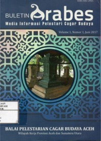 Image of Buletin Arabes Vol.1 No.1 Juni 2017 : Medan Warenhuis tinggalan sejarah kota Medan, Medans warenhuis preservasi digital berbasis sosial media, Memajukan penelitian dan pelestarian BCB di Aceh, Nilai penting sumberdaya arkeologi di pulau rubiah, Masjid jamik lueng bata di Banda Aceh, Batu nisan Aceh kaligrafi sebagai sumber kajian sejarah dan ilmu pengetahuan, Keramik tipe yue di lampague ujong pancu, Desa siofaewali dan peninggalan bercorak tradisi megalitiknya, Keterancaman dan konsep penanganan cagar budaya di kota sabang