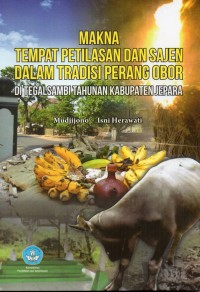 Image of Makna tempat petilasan dan sajen dalam tradisi perang obor di Tegalsambi tahunan kabupaten Jepara