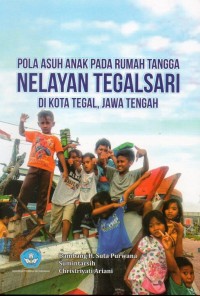 Image of Pola asuh anak pada rumah tangga nelayan tegalsari di kota tegal, Jawa Tengah