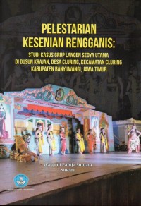 Image of Pelestarian kesenian rengganis : Studi kasus grup langen sedya utama di dusun krajan, desa cluring, kecamatan cluring kabupaten banyuwangi, Jawa Timur