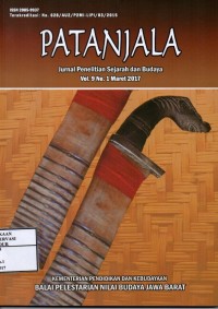 Image of Patanjala Vol. 9 No.1 Maret 2017 : Morfologi kota-kota di priangan timur pada abad XX-XXI studi kasus kota garut, ciamis dan tasikmalaya, Aktor di balik selembar batik (studi kasus di lembur batik cimahi), Pranata pendidikan pada upacara ngeuyeuk seureuh upacara masa kehamilan dan ngasuh budak, Gaya hidup elite minangkabau di afdeeling agam (1837-1942), Konfrontasi RI  dengan militer jepang menjelang masuknya sekutu 1945-1946, Pengaruh akulturasi budaya terhadap dualisme sistem ekonomi masyarakat kampung tua di kecamatan abung timur kabupaten lampung utara, Antoni pengrajin cetik dari kabupaten lampung barat kajian nilai etos kerja, Makna  ritual mulud dalam mewujudkan popularitas golok ciomas, Gedung merdeka sebagai objek wisata di kota bandung