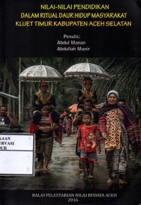 Image of Nilai-nilai pendidikan dalam ritual daur hidup masyarakat kluet timur kabupaten aceh selatan