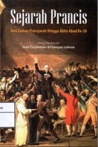 Image of Sejarah Prancis : Dari zaman prasejarah hingga akhir abad ke-20 = Histoire de France