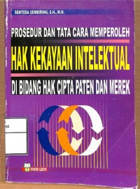 Image of Prosedur dan tata cara memperoleh hak kekayaan intelektual di bidang hak cipta paten dan merk