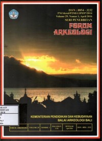Image of Forum Arkeologi Volume 29 Nomor 1 April 2016 : Lanskap pertambangan penambang tiongkok di Monterado Kalimantan Barat pendekatan arkeologi sejarah, Bukit siguntang peranannya dalam agama buddha pada masa kerajaan Sriwijaya, Transformasi ideologi hariti di Bali