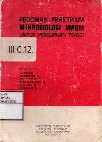 Image of Pedoman Praktikum Mikrobiologi Umum untuk Perguruan Tinggi