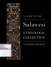 Image of A Guide To The Sulawesi Ethnologic Collection National Museum