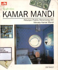 Image of Kamar Mandi : Petunjuk Praktis Merancang dan Menata Kamar Mandi