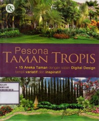 Image of Pesona Taman Tropis + 15 Aneka Taman dengan Sajian Digital Design Tampil Variatif dan Inspiratif