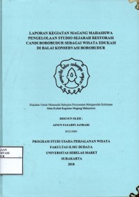 Image of Laporan kegiatan magang mahasiswa pengelolaan studio sejarah restorasi Candi Borobudur sebagai wisata edukasi di Balai Konservasi Borobudur