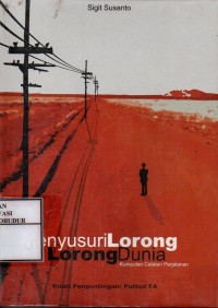 Image of Menyusuri Lorong-Lorong Dunia : Kumpulan Catatan Perjalan Jilid 1