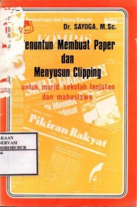 Image of Penuntun Membuat Paper dan Menyusun Clipping untuk Murid Sekolah Lanjutan dan Mahasiswa