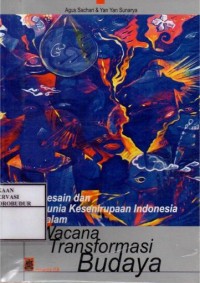 Image of Desain dan Dunia Kesenirupaan Indonesia Dalam Wacana Transformasi Budaya