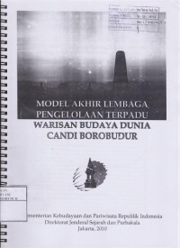 Image of Model Akhir Lembaga Pengelolaan Terpadu Warisan Budaya Dunia Candi Borobudur