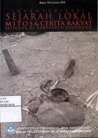 Image of Inventarisasi Sejarah Lokal Mitos & Cerita Rakyat Jatigede di Kabupaten Sumedang