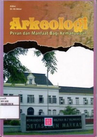 Image of Arkeologi Peran dan Manfaat Bagi Kemanusiaan