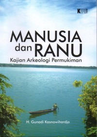 Image of Manusia dan ranu kajian arkeologi permukiman