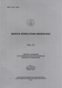 Image of Berita penelitian arkeologi No.31 : Bentuk & karakter situs semarum dan situs kamulan kabupaten Trenggalek