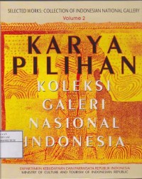 Image of Selected Works : Collection of Indonesian National Gallery = Karya pilihan koleksi galeri nasional Indonesia