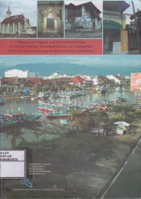 Image of Assessment Report and Recommendations for Action Plan for the Rehabilitation of Earthquake-affected Cultural Heritage in west Sumatra, Indonesia
