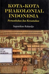 Image of Kota-Kota Prakolonial Indonesia Pertumbuhan dan Keruntuhan