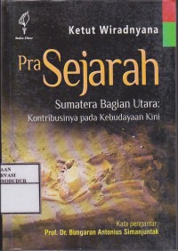Image of Pra Sejarah Sumatera Bagian Utara : Kontribusinya pada Kebudayaan Kini
