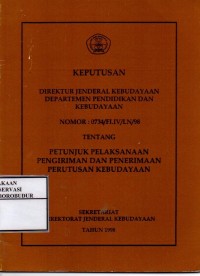 Image of Keputusan Direktur Jenderal Kebudayaan Departemen Pendidikan dan Kebudayaan Nomor : 0734/FI.IV/LN/1998 Tentang Petunjuk Pelaksanaan Pengiriman dan Penerimaan Perutusan Kebudayaan