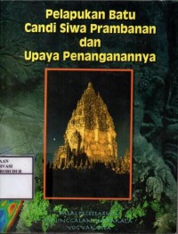 Image of Pelapukan Batu Candi Siwa Prambanan dan Upaya Penanganannya