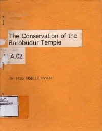 Image of The Conservation of the Borobudur Temple Annexes I - VII (with addenda for climatological data for the year 1972)