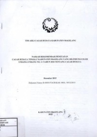 Image of Naskah rekomendasi penetapan cagar budaya tingkat kabupaten Magelang yang dilindungi oleh Undang-Undang No.11 tahun 2010 tentang cagar budaya