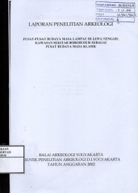 Image of Laporan penelitian arkeologi pusat-pusat budaya masa lampau di Jawa Tengah : Kawasan sekitar Borobudur sebagai pusat budaya masa klasik