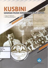 Image of Kusbini : Seniman musik keroncong tiga zaman