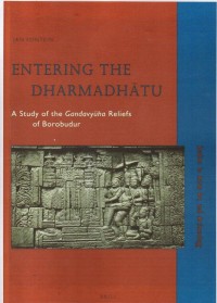 Image of Entering the Dharmadhatu : A Study of the Gandavyuha reliefs of Borobudur