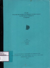 Image of Laporan Studi Teknik Pengerjaan Bahan Pemugaran Candi Bata Tahap II (Lanjutan)