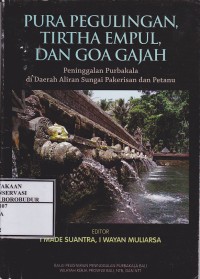 Image of Pura Pegulingan, Tirtha Empul, Dan Goa Gajah : Peninggalan Purbakala di Daerah Aliran Sungai Pakerisan dan Petanu
