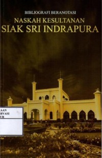 Image of Bibliografi beranotasi naskah kesultanan siak sri indrapura