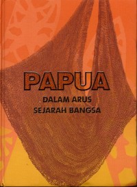 Image of Papua dalam arus sejarah