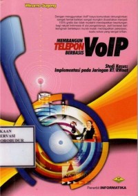 Image of Membangun Telepon Berbasis VoIP : Studi Kasus Implementasi pada Jaringan TR/RWnet