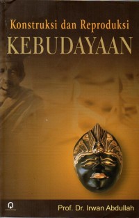 Image of Konstruksi dan Reproduksi Kebudayaan